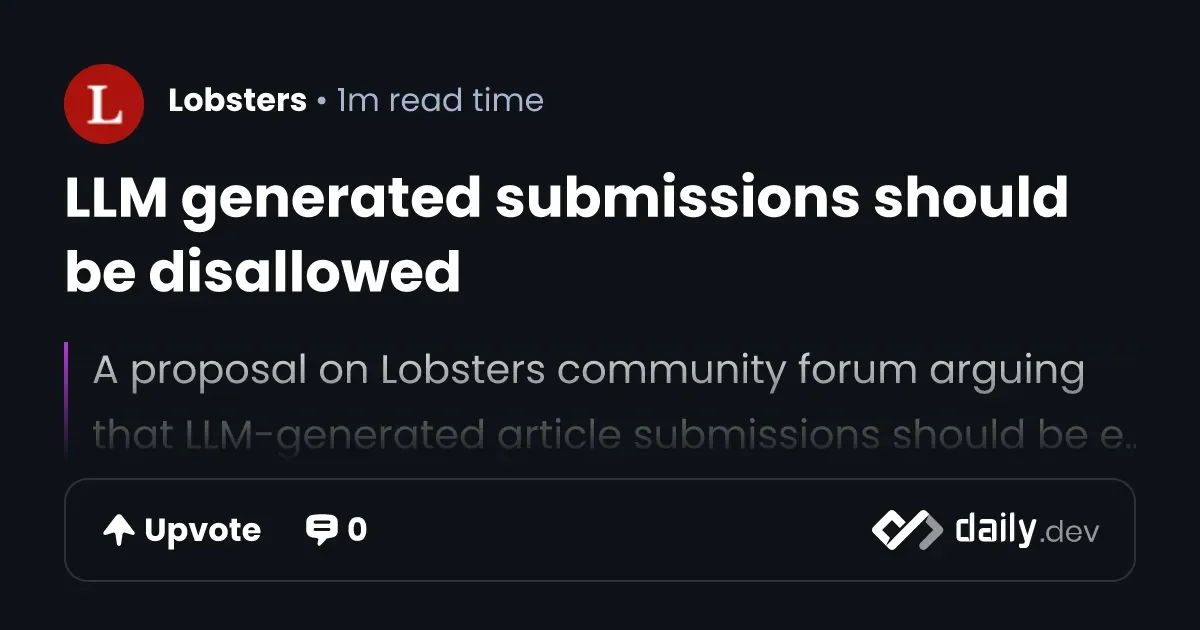 LLM generated submissions should be disallowed - Lobsters - 2
