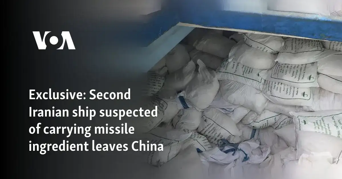 Laden Iran ships depart Chinese port tied to key military chemicals... - 2