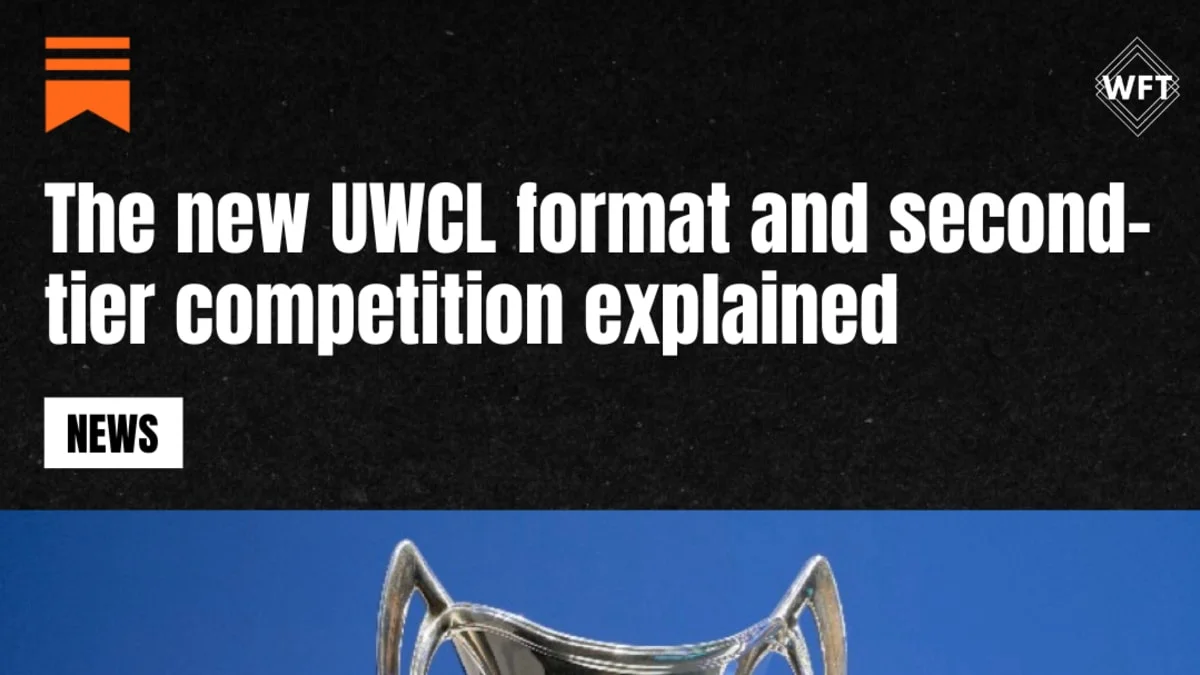 Is the new UWCL format easier for English teams? - 3