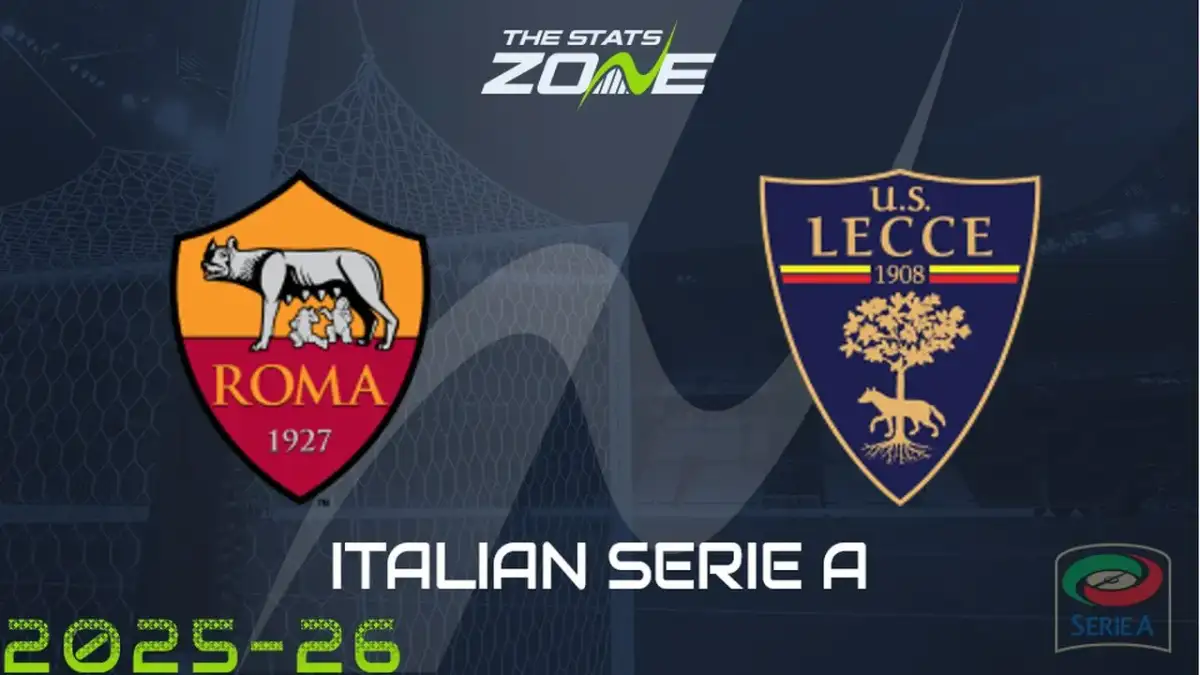AS Roma vs Lecce – Match preview and team news - 2